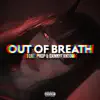 Dillanm - Out of Breath (feat. PROP & DxnnyFxntom) - Single