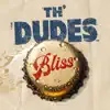 Th' Dudes - Bliss
